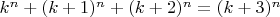 $k^n+(k+1)^n+(k+2)^n=(k+3)^n$