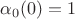 $\alpha_0(0)=1$