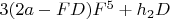 $3(2a-FD)F^5+h_2D$