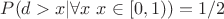 $P(d>x|\forall x\ x\in [0,1) )=1/2$