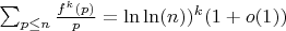 $\sum_{p \leq n} \frac {f^k(p)}{p} = \ln\ln(n))^k(1+o(1))$