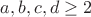 $a, b, c, d  \ge 2$