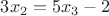 $3x_2 = 5x_3 - 2$