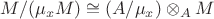 $M/(\mu_x M)\cong (A/\mu_x) \otimes_A M$