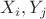 $X_{i},Y_{j}$
