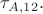 $\tau_{A,12}.$