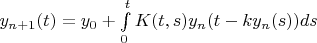 $y_{n+1}(t)=y_0+\int\limits_0^t K(t,s)y_n(t-ky_n(s))ds$