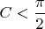 $C<\dfrac{\pi}{2}$