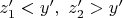 $\[
z_1 ' < y{'},{\text{ }}z_2 ' > y'
\]$