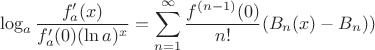 $$\log_a \frac{f'_a(x)}{f'_a(0)(\ln a)^{x}} = \sum_{n=1}^{\infty} \frac{f^{(n-1)} (0)}{n!} (B_n(x)-B_n))\right) $$