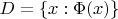 $D=\{x:\Phi(x)\}$