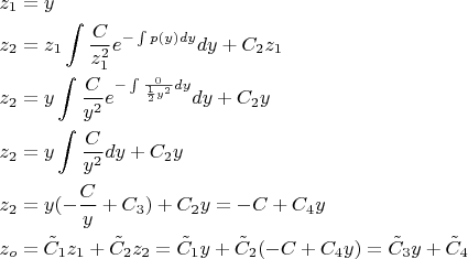 $\begin{gathered}
  {z_1} = y \hfill \\
  {z_2} = {z_1}\int {\frac{C}
{{z_1^2}}{e^{ - \int {p(y)dy} }}dy}  + {C_2}{z_1} \hfill \\
  {z_2} = y\int {\frac{C}
{{y_{}^2}}{e^{ - \int {\frac{0}
{{\frac{1}
{2}{y^2}}}dy} }}dy}  + {C_2}y \hfill \\
  {z_2} = y\int {\frac{C}
{{y_{}^2}}dy}  + {C_2}y \hfill \\
  {z_2} = y( - \frac{C}
{y} + {C_3}) + {C_2}y =  - C + {C_4}y \hfill \\
  {z_o} = {{\tilde C}_1}{z_1} + {{\tilde C}_2}{z_2} = {{\tilde C}_1}y + {{\tilde C}_2}( - C + {C_4}y) = {{\tilde C}_3}y + {{\tilde C}_4} \hfill \\ 
\end{gathered} $