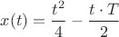 $x(t)=\dfrac{t^2}{4}-\dfrac{t\cdot T}{2}$