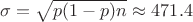 $\sigma=\sqrt{p(1-p)n}\approx 471.4$