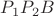 $P_1P_2B$