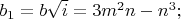 $b_1=b \sqrt i =3m^2n - n^3;$