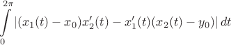 $$\int\limits_{0}^{2\pi}\left|(x_1(t)-x_0)x_2'(t)-x_1'(t)(x_2(t)-y_0)\right| dt$$