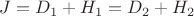$J = D_1 + H_1 = D_2 + H_2$