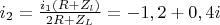 $i_2=\frac{i_1 (R+Z_l)}{2R+Z_L}=-1,2+0,4i$