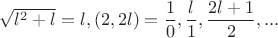 $\sqrt{l^2+l}=l,(2,2l)=\dfrac{1}{0},\dfrac{l}{1},\dfrac{2l+1}{2},...$