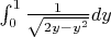 $\int_0^1 \frac{1}{\sqrt{2y-y^2}}dy$