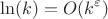 $$\ln(k)=O(k^\varepsilon)$$