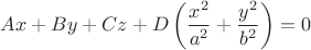 $Ax+By+Cz+D\left (\dfrac {x^2}{a^2}+\dfrac{y^2}{b^2} \right)=0$