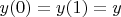 $y(0)=y(1)=y$