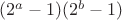$(2^a-1)(2^b-1)$