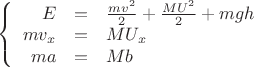 $\left\{
\begin{array}{rcl}
E &=& \frac{mv^2}{2} + \frac{MU^2}{2} + mgh\\
mv_x &=& MU_x\\ 
ma &=& Mb\\
\end{array}
\right.$