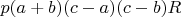 $ p(a+b)(c-a)(c-b)R$