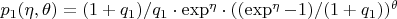 $p_1(\eta,\theta)=(1+q_1)/q_1\cdot{\exp^{\eta}}\cdot((\exp^{\eta}-1)/(1+q_1))^\theta$