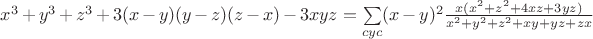 $x^3+y^3+z^3+3(x-y)(y-z)(z-x)-3xyz=\sum\limits_{cyc}(x-y)^2\frac{x(x^2+z^2+4xz+3yz)}{x^2+y^2+z^2+xy+yz+zx}$