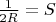 $\frac1{2R}=S$