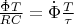 $\frac{\dot \Phi T}{RC}=\dot \Phi \frac{T}{\tau}$