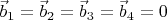 $\vec{b}_1=\vec{b}_2=\vec{b}_3=\vec{b}_4=0$