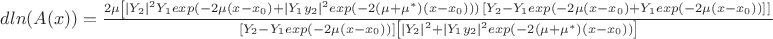 $dln(A(x))= \frac {2\mu \left[\left|Y_2 \right|^2Y_1exp(-2\mu(x-x_0)+ \left|Y_1y_2 \right|^2exp(-2(\mu+\mu^*)(x-x_0)))\left\left[Y_2-Y_1exp(-2\mu (x-x_0)+Y_1exp(-2\mu(x-x_0))\right] \right]} {\left[Y_2-Y_1exp(-2\mu (x-x_0))\right]\left[\left|Y_2 \right|^2+\left|Y_1y_2 \right|^2exp(-2(\mu+\mu^*)(x-x_0)) \right]}$
