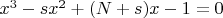 $x^3-sx^2+(N+s)x-1=0$