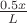 $\frac {0.5x} {L}$