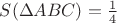 $S(\Delta ABC) = \frac{1}{4}$