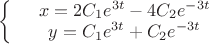 $\left\{
\begin{array}{rcl}
 &x=2C_1 e^{3t} - 4C_2 e^{-3t}& \\
 &y=C_1 e^{3t} + C_2 e^{-3t}& \\
\end{array}
\right.$