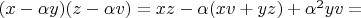 $ (x - \alpha y)(z - \alpha v) = xz - \alpha (xv + yz) + \alpha ^2 yv = $