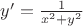 $y'=\frac{1}{x^2+y^2}$