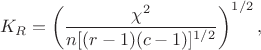 \begin{equation}
\notag
K_R=\left(\frac{\chi^2}{n[(r-1)(c-1)]^{1/2}}\right)^{1/2},
\end{equation}