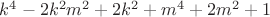 $k^4-2 k^2 m^2+2 k^2+m^4+2 m^2+1$