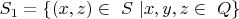 $S_1=\{(x, z) \in\ S\ | x, y, z \in\ Q\}$