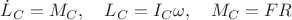 $\dot L_C=M_C, \quad  L_C=I_C\omega, \quad M_C=FR$