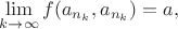 $\lim\limits_{k\to\infty}f(a_{n_k},a_{n_k})=a,$