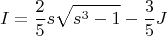 $$
I=\frac25s\sqrt{s^3-1}-\frac35 J
$$