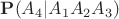$\mathbf P(A_4|A_1A_2A_3)$